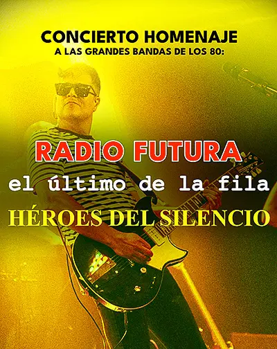 Concierto Tributo Radio Futura, El Último de la Fila y Héroes del Silencio en Sevilla
